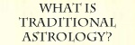 What is Traditional Astrology?